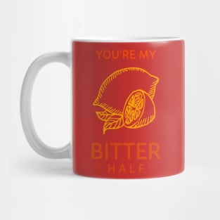 You're my bitter half Mug